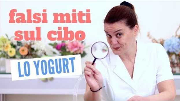 Video FALSI MITI: lo yogurt fa bene all’intestino e fa dimagrire. Vero o Falso? en Español