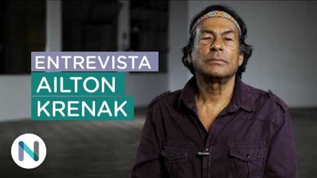 Видео ‘Enquanto tiver gente no Brasil, vai ter presença indígena’ | Entrevista com Ailton Krenak на русском
