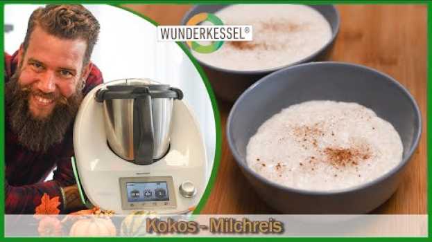 Video Kokos-Milchreis - Thermomixrezepte aus dem Wunderkessel em Portuguese