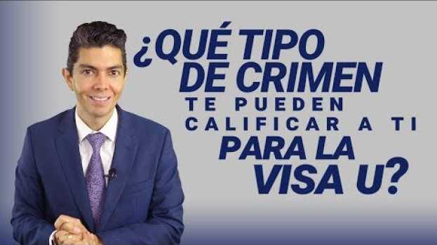 Video ¿Qué tipo de crimen te puede calificar a ti para la visa U? in English