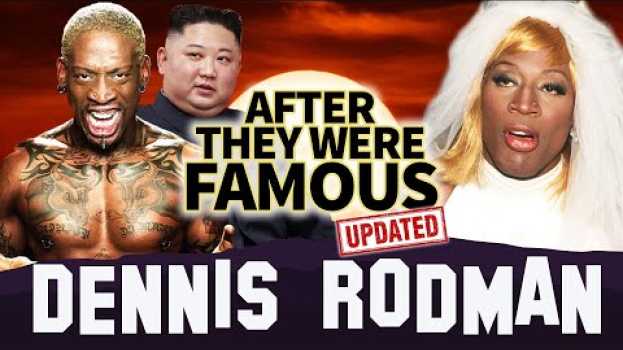 Video Dennis Rodman | After They Were Famous in Deutsch