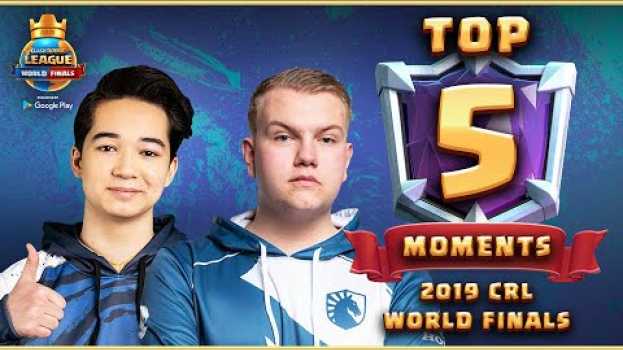 Video 2019 Clash Royale League World Finals - Top 5 Moments in English