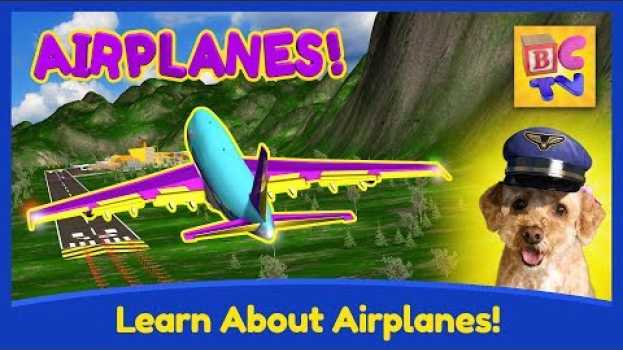 Video How Do Airplanes Work? | Educational Video for Kids by Brain Candy TV su italiano