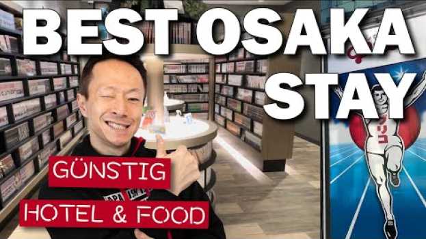 Video 48h in Osaka - DAS lohnt sich wirklich su italiano