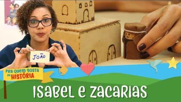 Video Isabel e Zacarias e a boa notícia | Pra quem gosta de história en français