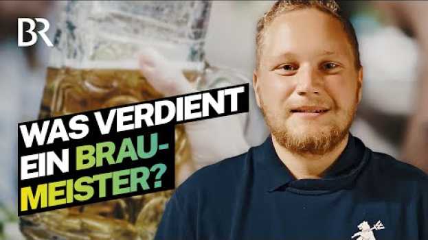 Видео Arbeiten für den Bier-Genuss: So viel verdient ein Braumeister | Lohnt sich das | BR на русском