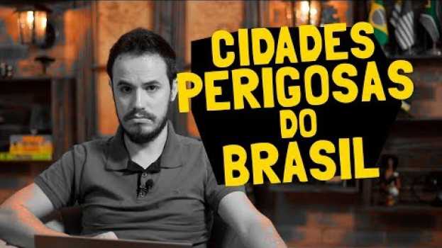 Video As CIDADES MAIS PERIGOSAS de cada Estado do Brasil su italiano