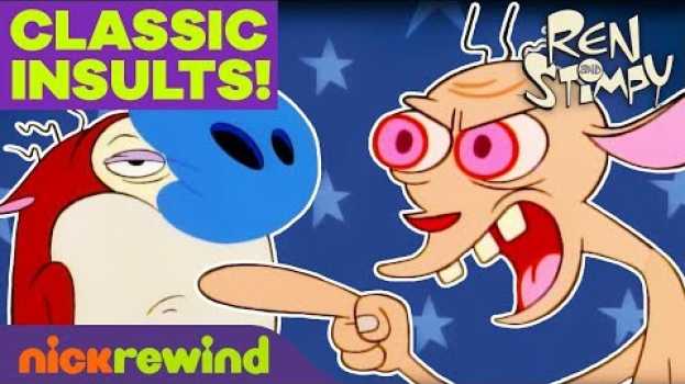 Video Ren’s Most Classic Insults! ? Ren & Stimpy | NickRewind in English