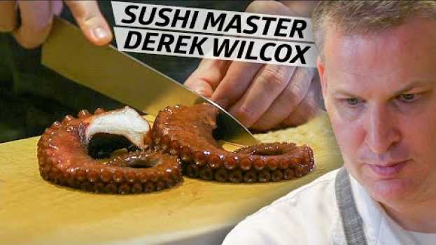 Video How Master Sushi Chef Derek Wilcox Brought His Japanese Training to New York — Omakase su italiano