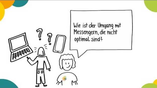 Video Kapitel 3: Wie ist der Umgang mit Messengern, die nicht optimal sind? in Deutsch