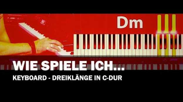 Video Wie spiele ich Keyboard (2) -  Dreiklänge in C Dur in Deutsch