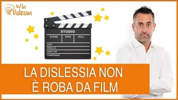 Video La dislessia non è roba da film su italiano