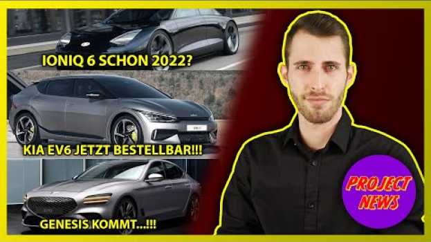Video KIA EV6 bestellbar, Ioniq 6 schon 2022?, Mercedes EQA mit Allrad, u.v.m. - PROJECT NEWS en français