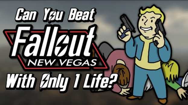 Video Can You Beat Fallout: New Vegas With Only 1 Life? su italiano