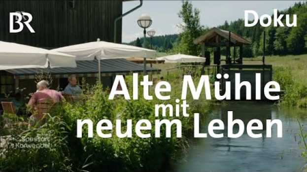 Video Mühle Liebenthann bei Obergünzburg wird Ausflugslokal | Zwischen Spessart und Karwendel | Doku | BR in English