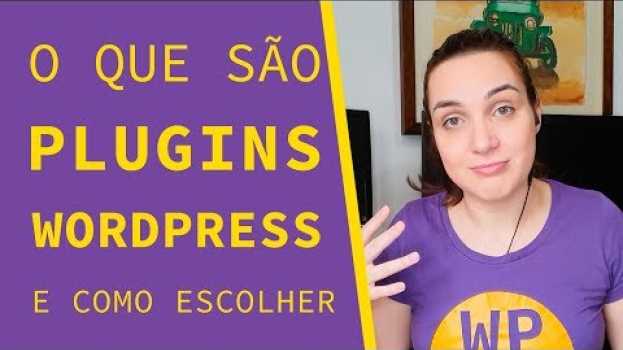 Video O que são plugins WordPress? Como escolher e de quais você precisa | WordPress sem Código 2.6 en Español
