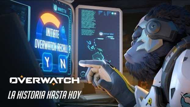 Video Overwatch - La historia hasta hoy (ES) in English