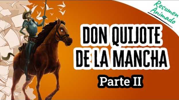 Video Don Quijote de la Mancha - Parte II por Miguel de Cervantes | Resúmenes de Libros su italiano