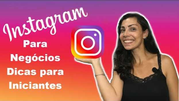 Video ? Instagram para Negócios - Dicas para Iniciantes - Por Renata Furriel en français