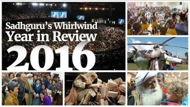 Video 2016 - Sadhguru's Whirlwind Year in Review en français