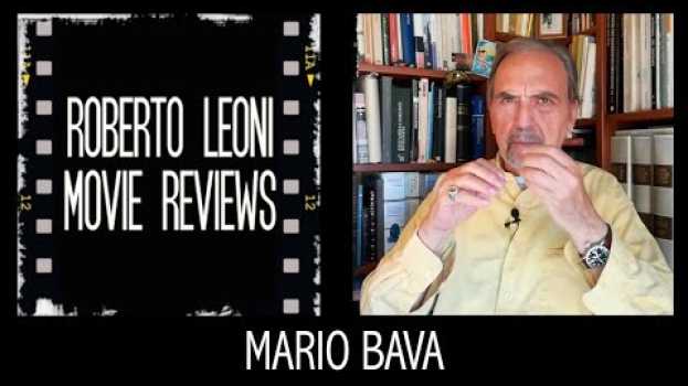 Video CIAO MARIO! 40 ANNI FA MORIVA MARIO BAVA (1914-1980) - videorecensione di Roberto Leoni [Eng sub] su italiano