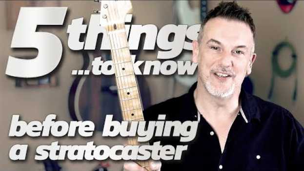 Video 5 Things to KNOW when buying your first stratocaster su italiano