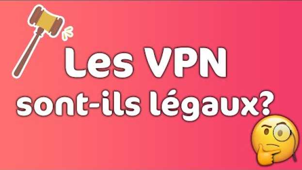 Video Les VPN sont-ils légaux ? Découvrez ce que vous risquez en moins de 3 minutes em Portuguese