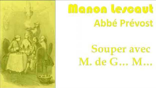 Video Manon Lescaut, Abbé Prévost - Souper avec M. de G... M... in English