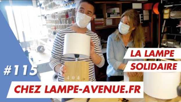 Video Je fabrique une lampe solidaire chez Lili et Fred de Lampe Avenue L34 in English
