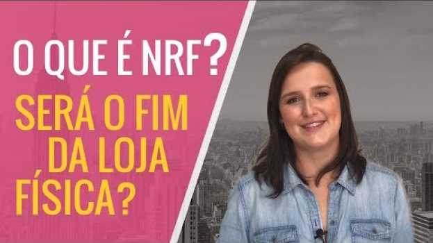 Video O Que É a NRF? Será o Fim da Loja Física? | VITRINE PERFEITA in Deutsch
