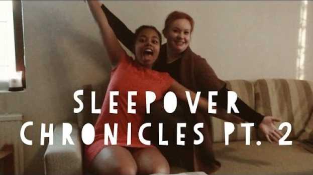 Video Sleepover Chronicles Pt. 2 #15 en français