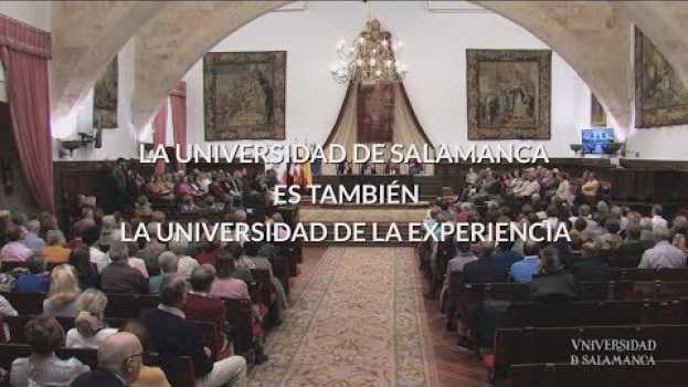 Video La Universidad de Salamanca es también la Universidad de la Experiencia in English