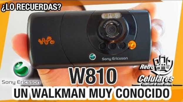 Video Recuerda SONY ERICSSON W810 un WALKMAN muy Reconocido Retro celulares de antes 4K su italiano