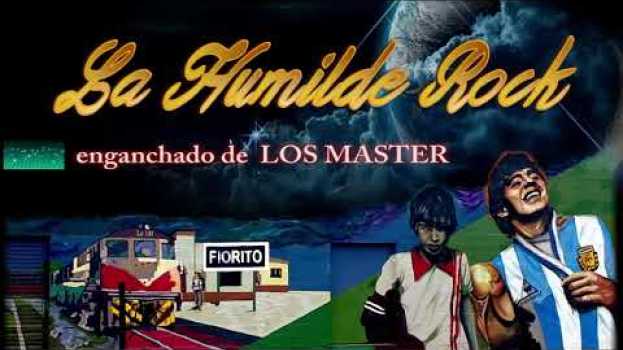 Video enganchado de los MASTER - LA HUMILDE ROCK en Español