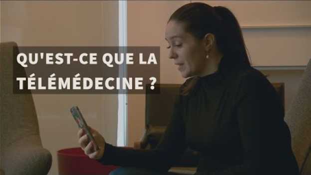 Video Qu'est-ce que la télémédecine ? em Portuguese