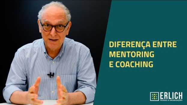 Video Qual a diferença entre mentoring e coaching? in Deutsch