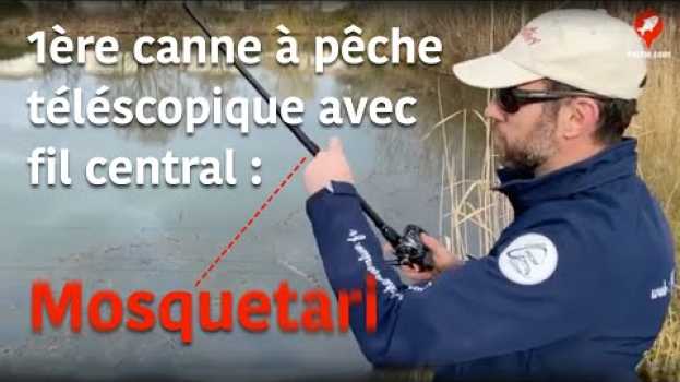 Video Mosquetari, la première canne à pêche télescopique avec fil central su italiano