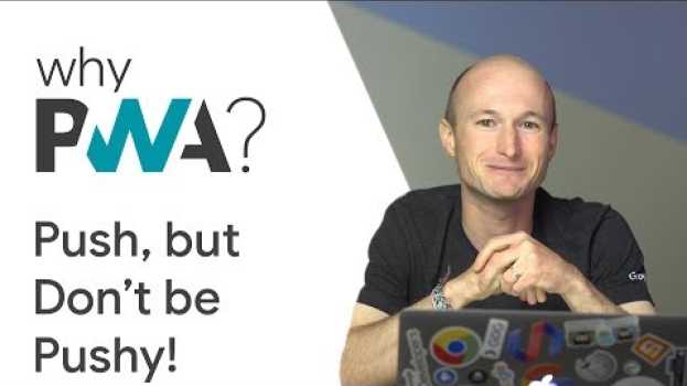 Video Why Build Progressive Web Apps: Push, but Don’t Be Pushy! in Deutsch