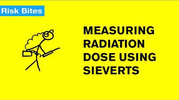 Видео Measuring Radiation Exposure: What is a Sievert? на русском