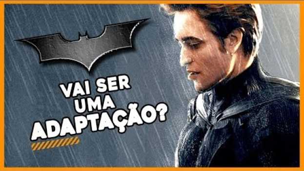 Video BATMAN COM ROBERT PATTINSON VAI ADAPTAR O LONGO DIA DAS BRUXAS? en Español