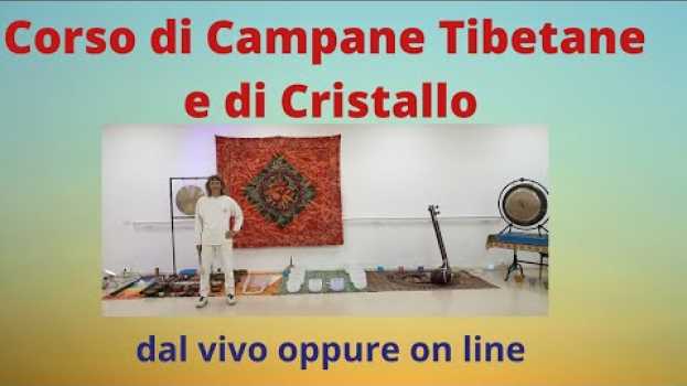 Video Corso di Campane Tibetane e di Cristallo dal vivo oppure on line - Benessere e Armonia a 432 Hz in English