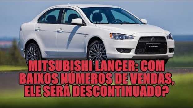 Video Mitsubishi Lancer: com baixos números de vendas, ele será descontinuado? em Portuguese