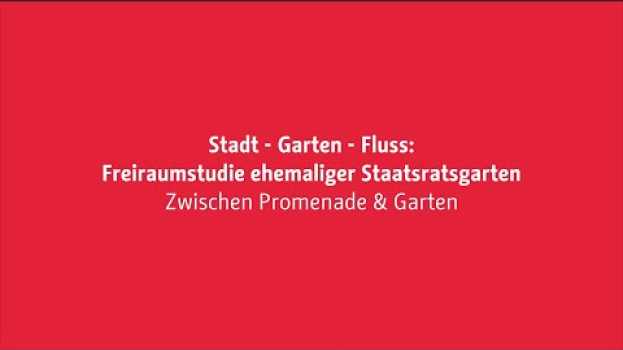 Video Stadtwerkstatt: Freiraumstudie ehemaliger Staatsratsgarten -Zwischen Promenade und Garten in Deutsch