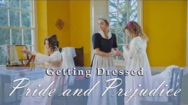 Video Getting Dressed - Pride and Prejudice (1796) in English