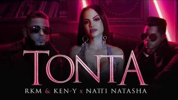 Video Rkm & Ken-Y ❌ Natti Natasha - Tonta [Official Video] in Deutsch