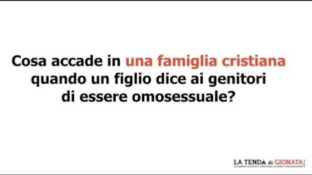 Video Cosa accade in una famiglia cristiana quando un figlio dice che è omosessuale? (ITA ING FRANC. ESP.) su italiano