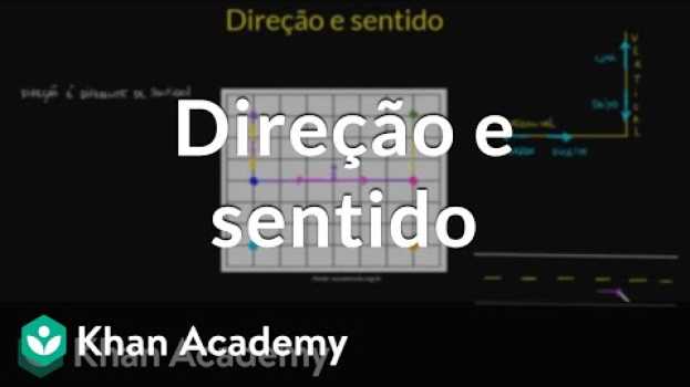 Video Direção e sentido | Parte I em Portuguese
