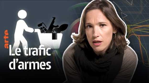 Video Anne Poiret - Les armes : marchandises comme les autres ? - Les Experts du Dessous des cartes | ARTE em Portuguese