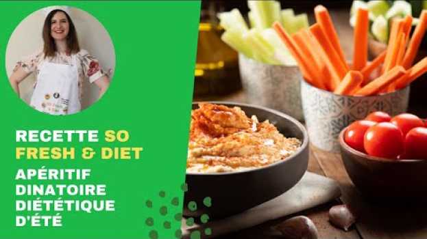 Video #RECETTES : Apéritif dinatoire diététique d’été in English