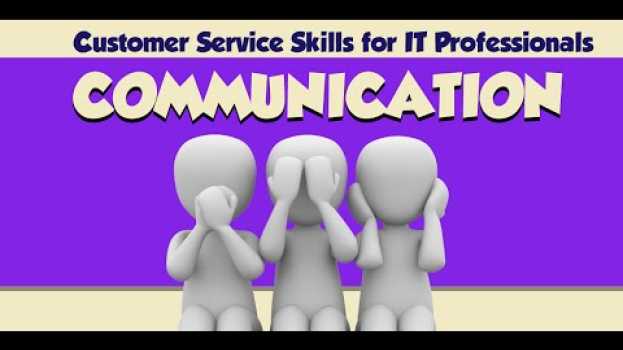 Video Customer Service Skills for IT Professionals:  Communication su italiano